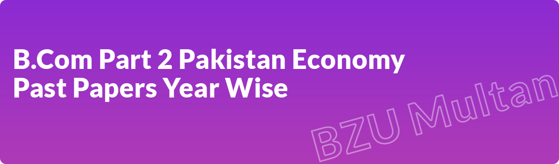 Major Issues In Pakistan Economy Past Papers